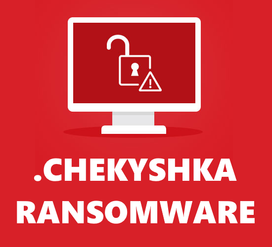remove Chekyshka ransomware