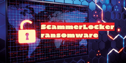 remove ScammerLocker ransomware