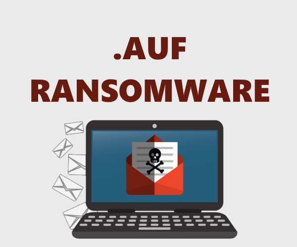 How to remove AUF Ransomware and decrypt .AUF files