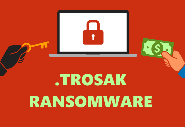How to remove Trosak Ransomware and decrypt .trosak files