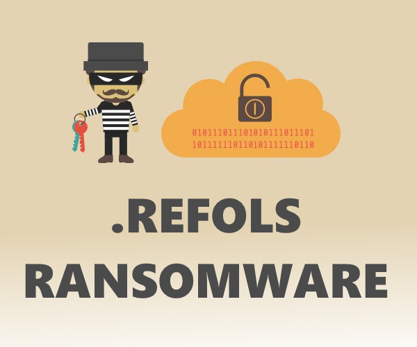 How to remove Refols Ransomware and decrypt .refols files