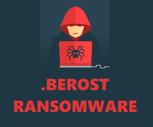 How to remove Berost Ransomware and decrypt .berost files