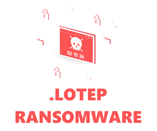How to remove Lotep Ransomware and decrypt .lotep files