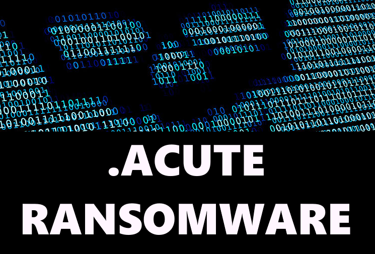 How to remove Acute Ransomware and decrypt .acute files