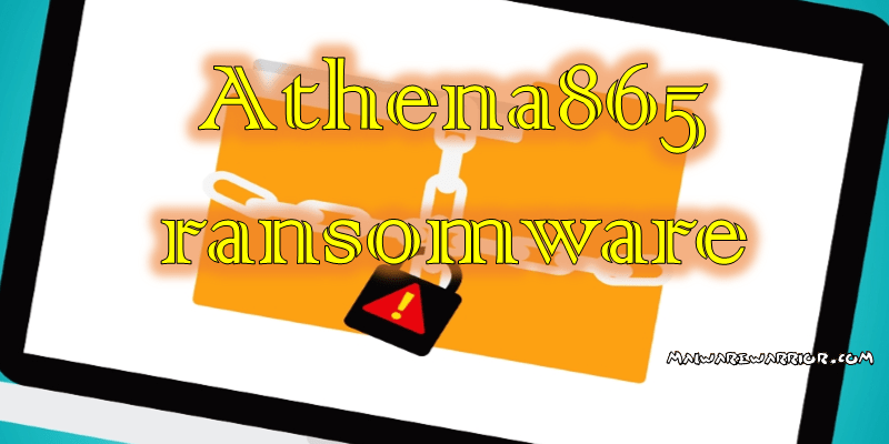 How to remove Athena865 Ransomware and decrypt .athena865 files