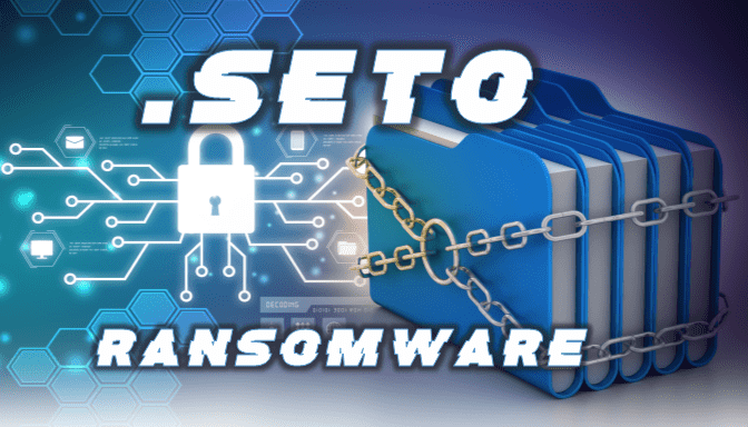 How to remove Seto Ransomware and decrypt .seto files