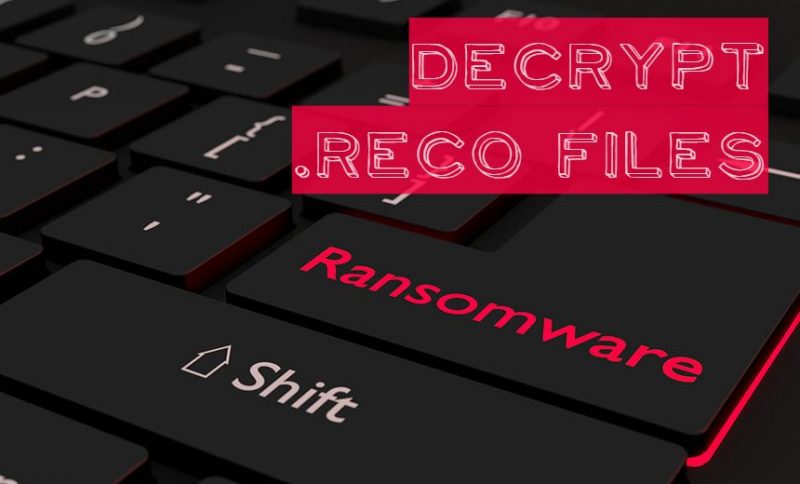 How to remove Reco Ransomware and decrypt .reco files