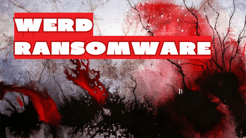 How to remove Werd Ransomware and decrypt .werd files