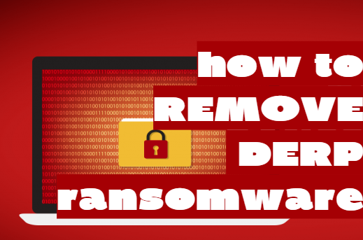How to remove Derp Ransomware and decrypt .derp files