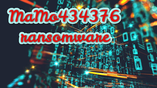 How to remove MaMo434376 Ransomware and decrypt .mamo434376 files