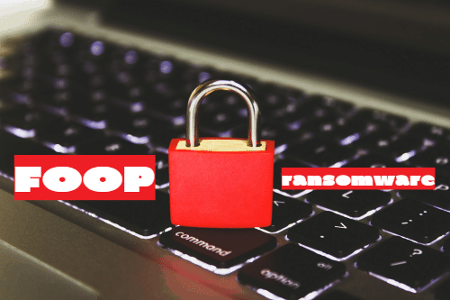 How to remove Foop Ransomware and decrypt .foop files