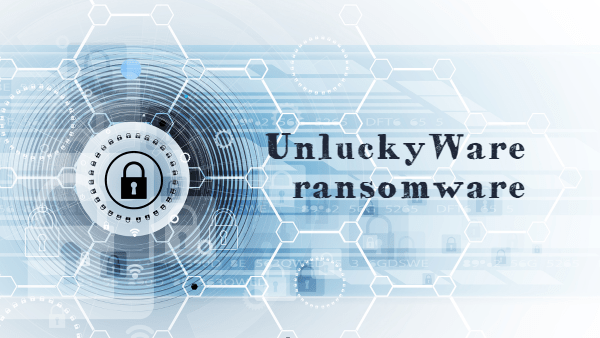 How to remove UnluckyWare Ransomware and decrypt .unwa files