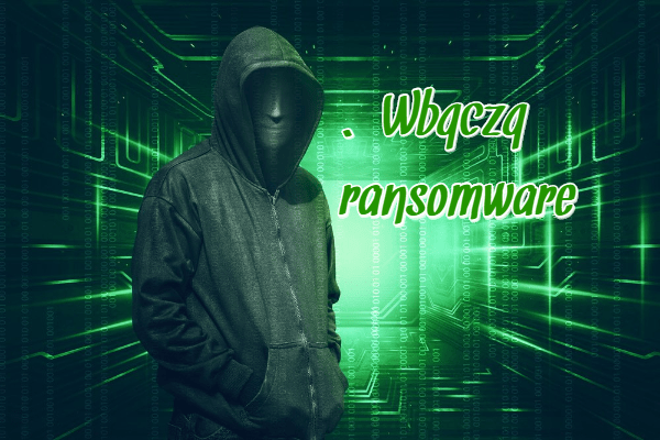 How to remove Wbqczq Ransomware and decrypt .wbqczq files