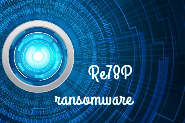How to remove RE78P Ransomware and decrypt .RE78P files