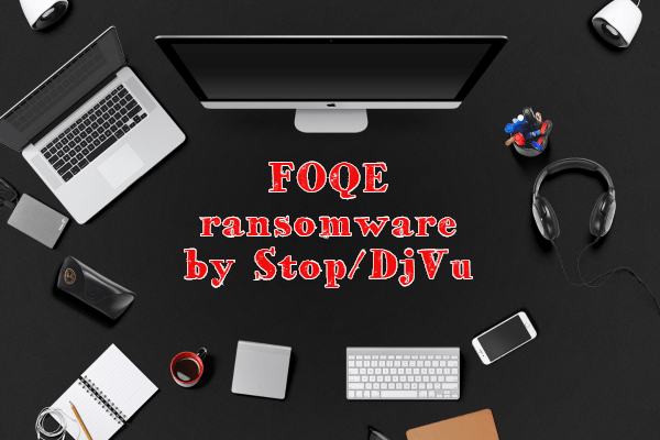 remove Foqe ransomware