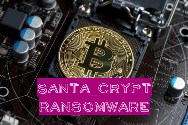 remove SANTA_CRYPT ransomware