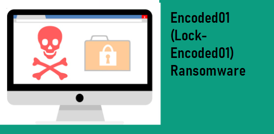 Encoded01 virus ransomware